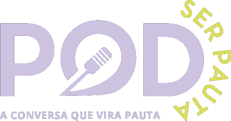 POD Ser Pauta — A conversa que vira pauta